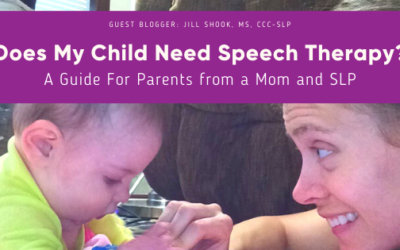 Does My Child Need Speech Therapy? A Guide For Parents from a Mom and SLP